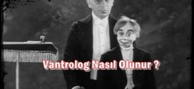 Vantrolog Nasıl Olunur ?