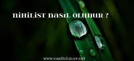 Nihilist Nasıl Olunur ? Nihilist Nasıl Olunur ? Latince'de hiç sözcüğü olan nihil'den türeyen nihilizm hiççilik demektir. Her şeyin anlamdan ve değerden yoksun olduğunu savunan bir görüştür. Günümüz de takipçisi pek kalmasa da 19. yy da özellikle Rusya’daki genç akım tarafından desteklenen bir ideolojiydi. Birçok görüş tarafından tepki çeken nihilizm özellikle din düşünürleri tarafından çok eleştirilmiştir.