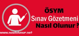 ÖSYM Sınav Gözetmeni Nasıl Olunur ?